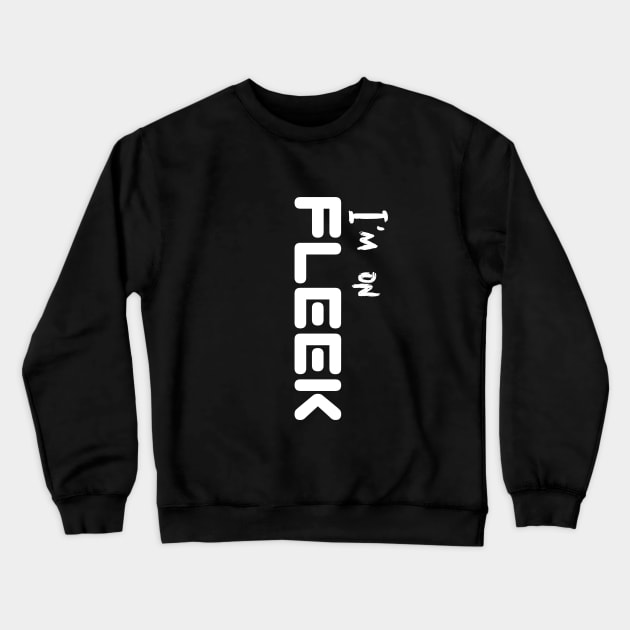 On Fleek Vibes Crewneck Sweatshirt by Salaar Design Hub